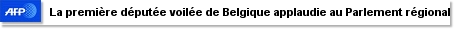 La première députée voilée de Belgique applaudie au Parlement régional